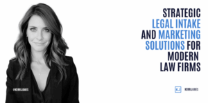 Strategic Legal Intake and Marketing Solutions for Modern Law Firms