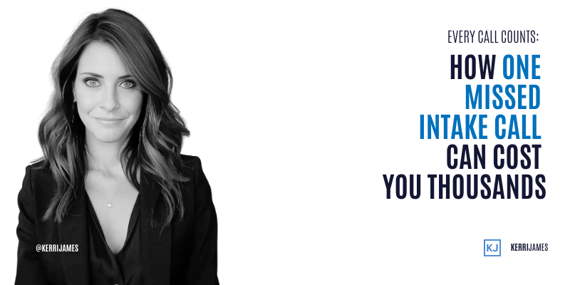 Kerri James  | Every Call Counts: How One Missed Intake Call Can Cost You Thousands call handling for law firms
