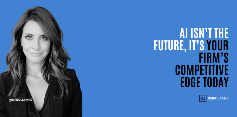 Kerri James  | AI Isn’t the Future, It’s Your Firm’s Competitive Edge Today scale your law firm