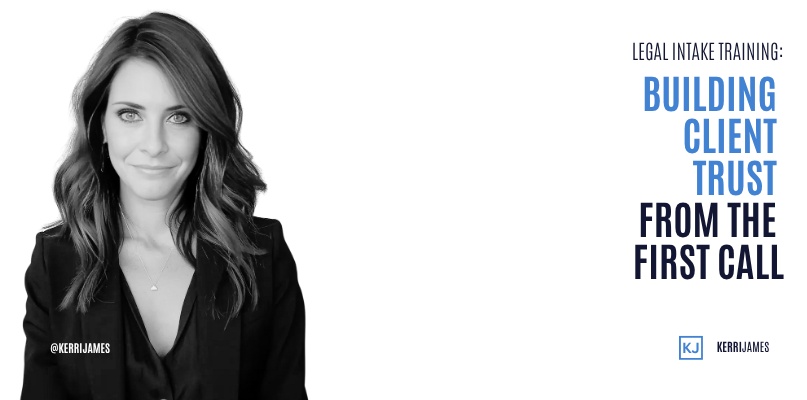 Kerri James  | Legal Intake Training: Building Client Trust from the First Call intake training services