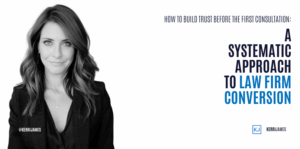 Kerri James | How to Build Trust Before the First Consultation: A Systematic Approach to Law Firm Conversion building trust