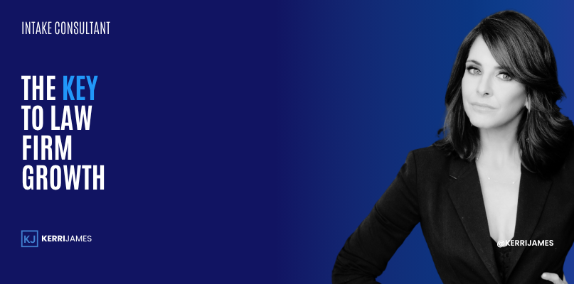 Kerri James | Intake Consultant: The Key to Law Firm Growth Kerri James | Intake Consultant: The Key to Law Firm Growth