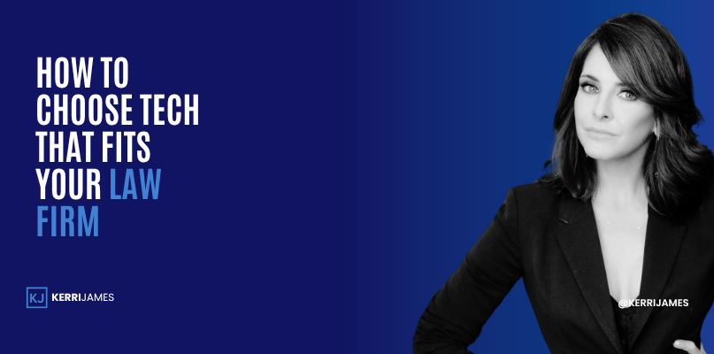 Kerri James | How to Choose Tech That Fits Your Law Firm tech